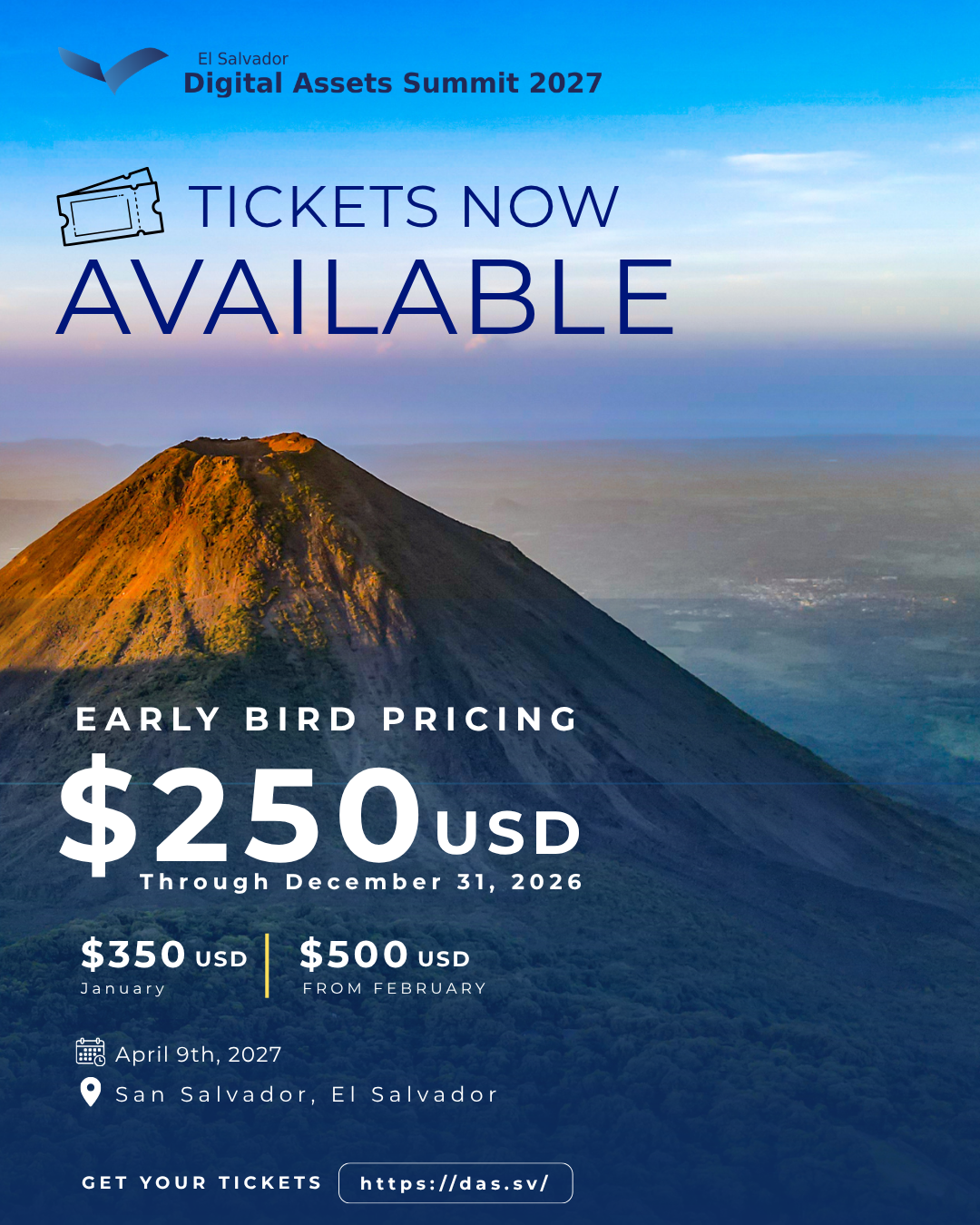 Digital Assets Summit 2027 – Tickets now available. Early bird pricing $250 USD through December 31, 2026. April 9th, 2027, San Salvador, El Salvador.